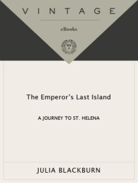 cover of the book The Emperor's Last Island: A Journey to St. Helena