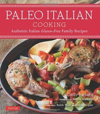 cover of the book Paleo Italian Cooking: Authentic Italian Gluten-Free Family Recipes