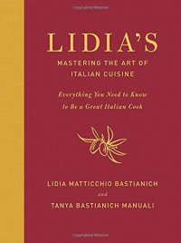 cover of the book Lidia's Mastering the Art of Italian Cuisine: Everything You Need to Know to Be a Great Italian Cook