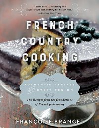 cover of the book French Country Cooking: Authentic Recipes from Every Region