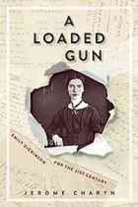 cover of the book A Loaded Gun: Emily Dickinson for the 21st Century