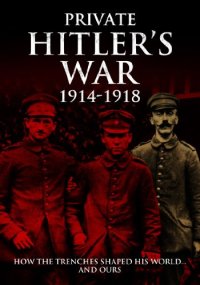 cover of the book Visions of War: Private Hitler's War: 1914-1919