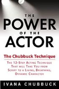 cover of the book The power of the actor : the Chubbuck technique