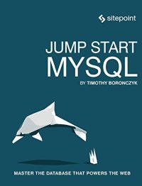 cover of the book Jump Start MySQL: Master the Database That Powers the Web