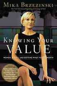 cover of the book Knowing your value : women, money, and getting what you're worth