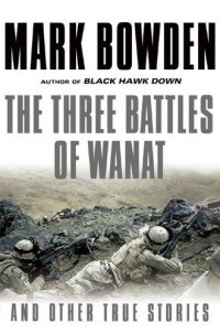 cover of the book The Three Battles of Wanat: And Other True Stories