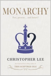 cover of the book Monarchy: Past, Present . . . and Future?