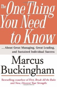 cover of the book The One Thing You Need to Know: ... About Great Managing, Great Leading, and Sustained Individual Success