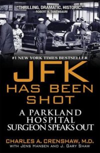 cover of the book JFK has been shot : A Parkland Hospital surgeon speaks out