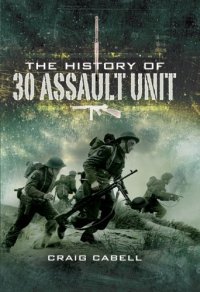 cover of the book The History of 30 Assault Unit: Ian Fleming’s Red Indians