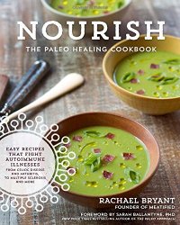 cover of the book Nourish : the paleo healing cookbook : easy yet flavorful recipes that fight autoimmune illnesses, from Celiac disease and arthritis, to multiple sclerosis and more