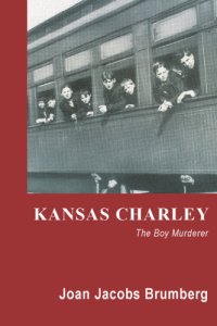 cover of the book Kansas Charley : the Boy Murderer