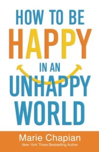 cover of the book How to be happy in an unhappy world