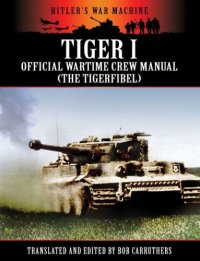 cover of the book Tiger I: Official Wartime Crew Manual