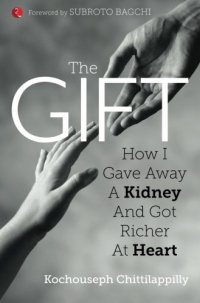 cover of the book The gift : how I gave away a kidney and got richer at heart