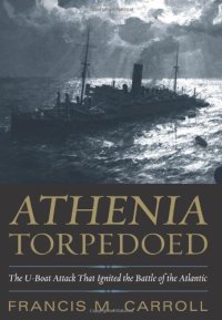 cover of the book Athenia torpedoed : the U-boat attack that ignited the Battle of the Atlantic