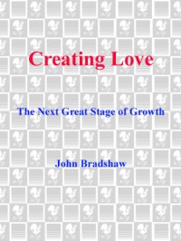 cover of the book Creating Love: A New Way of Understanding Our Most Important Relationships