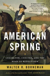 cover of the book American Spring: Lexington, Concord, and the Road to Revolution