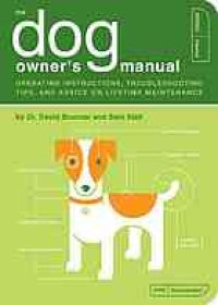 cover of the book The Dog Owner's Manual: Operating Instructions, Troubleshooting Tips, and Advice on Lifetime Maintenance