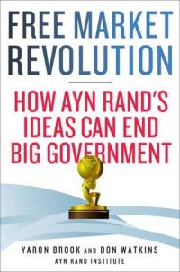 cover of the book Free market revolution : how Ayn Rand's ideas can end big government