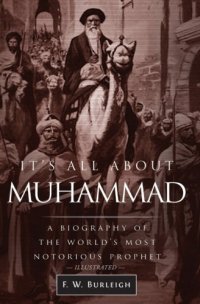 cover of the book It's all about Muhammad : a biography of the world's most notorious prophet