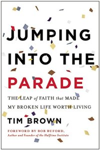 cover of the book Jumping into the parade : the leap of faith that made my broken life worth living