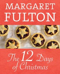 cover of the book The 12 days of Christmas : a collection of holiday favourites