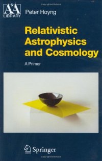 cover of the book Relativistic Astrophysics and Cosmology: A Primer