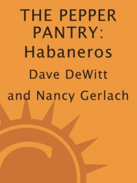 cover of the book The pepper pantry : habaneros