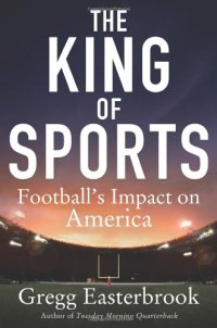 cover of the book The king of sports : football's impact on America