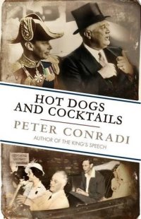 cover of the book Hot dogs and cocktails : when FDR met King George VI at Hyde Park on Hudson