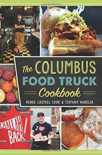 cover of the book Columbus Food Truck Cookbook, The