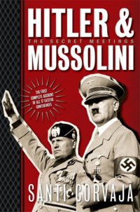 cover of the book Hitler & Mussolini : the Secret Meetings