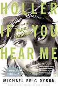 cover of the book Holler if you hear me : searching for Tupac Shakur