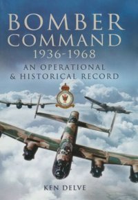 cover of the book Bomber Command: 1936-1968 An Operational & Historical Record