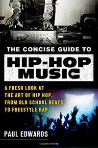 cover of the book The concise guide to hip-hop music : a fresh look at the art of hip-hop, from old-school beats to freestyle rap