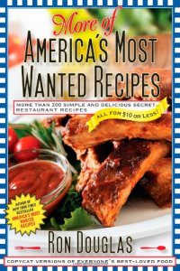 cover of the book More of America's most wanted recipes : more than 200 simple and delicious secret restaurant recipes-- all for $10 or less!