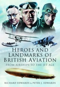 cover of the book Heroes and Landmarks of British Military Aviation From Supermarine Seafire XVII to Douglas DC-10: A Lifetime of Flight