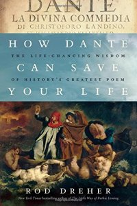 cover of the book How Dante can save your life : the life-changing wisdom of history's greatest poem