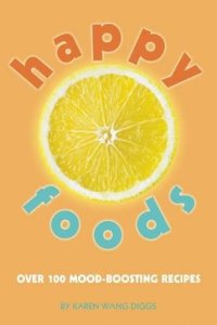 cover of the book Happy foods : over 100 mood-boosting recipes