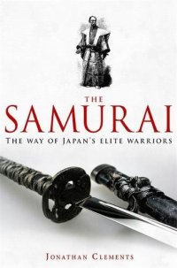 cover of the book A Brief History of the Samurai: The True Story of the Warrior