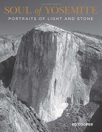 cover of the book Soul of Yosemite : portraits of light and stone