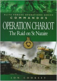 cover of the book Operation Chariot: The Raid on St. Nazaire Elite Forces Operations Series