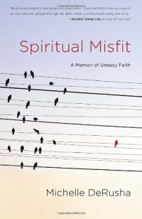 cover of the book Spiritual misfit : a memoir of uneasy faith