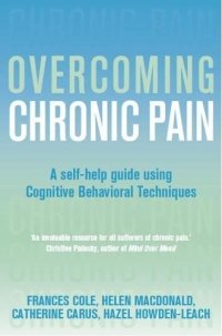 cover of the book Overcoming Chronic Pain: A Self-Help Guide Using Cognitive Behavioral Techniques