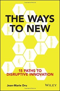 cover of the book The ways to new : 15 paths to disruptive innovation