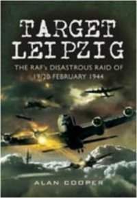 cover of the book Target Leipzig : the RAF's disastrous raid of 19/20 February 1944