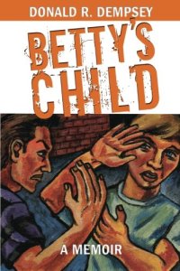 cover of the book Betty's child : [a memoir]