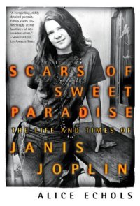 cover of the book Scars of sweet paradise : the life and times of Janis Joplin