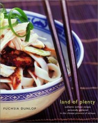 cover of the book Land of plenty : a treasury of authentic Sichuan cooking